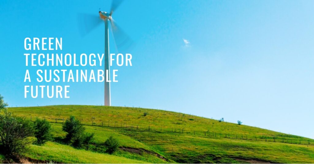 Green Technology for a sustainable future