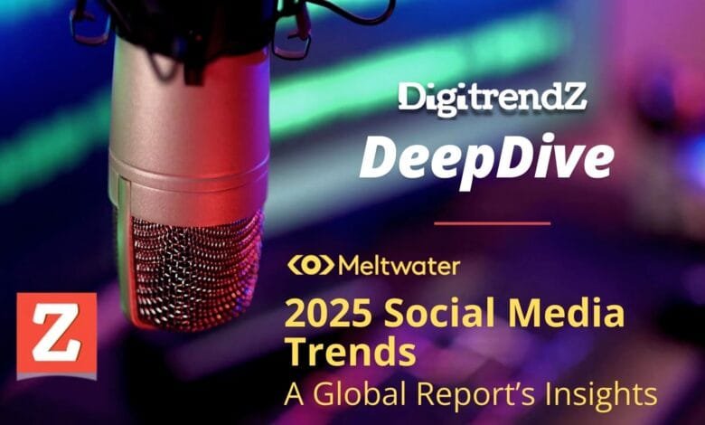 DeepDive DigitrendZ Podcast cover on Meltwater 2025 Social Media Trends - A Global Report insights