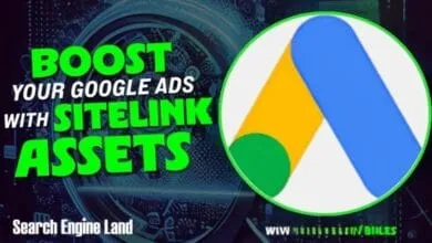 A Comprehensive Guide to Google Ads Sitelink Assets