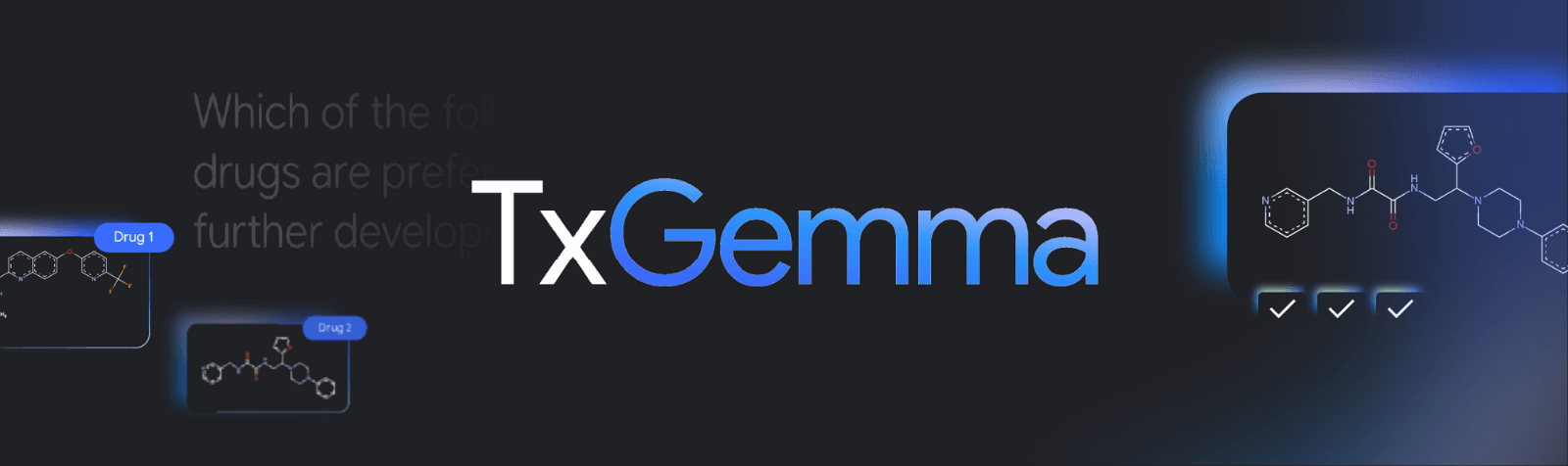TxGemma logo with drug molecule diagrams and a selection interface; a pharmaceutical drug development platform.