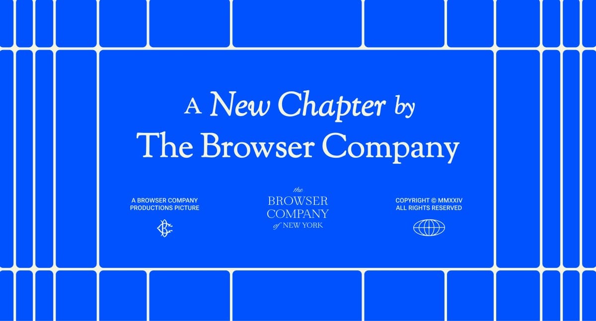 A vibrant blue title card announces 'A New Chapter by The Browser Company', with grid lines and copyright information.