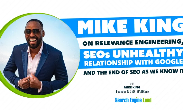 Mike King, Founder & CEO of iPullRank, discusses relevance engineering, SEO's unhealthy relationship with Google, and the future of SEO.