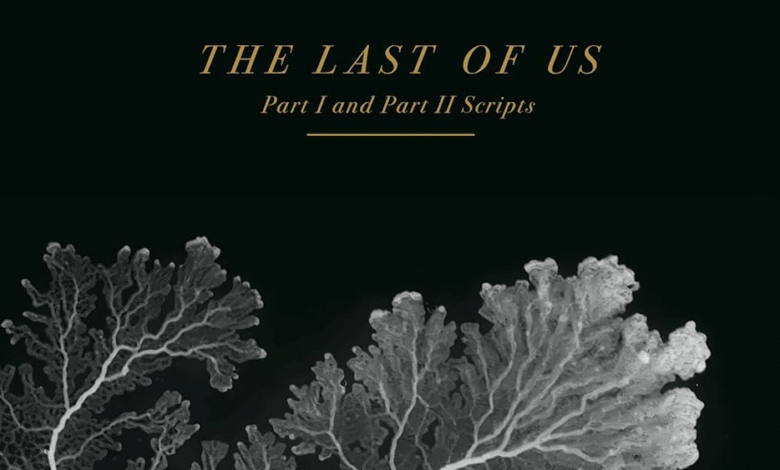 The Last of Us Part I and Part II scripts cover featuring grayscale images of branching, coral-like structures.