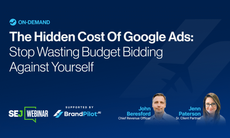 Webinar graphic: "The Hidden Cost of Google Ads: Stop Wasting Budget Bidding Against Yourself." Features John Beresford and Jenn Paterson.