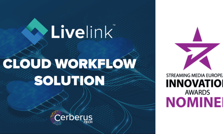 LiveLink's cloud workflow solution, a nominee for the Streaming Media European Innovation Awards.