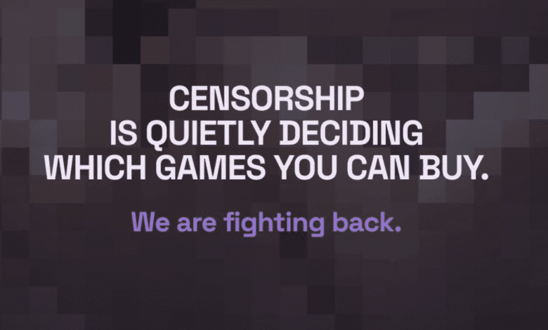 Text on a pixelated background: 'Censorship is quietly deciding which games you can buy. We are fighting back.'