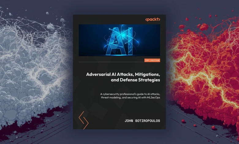 Book cover for 'Adversarial AI Attacks, Mitigations, and Defense Strategies' by John Sotiropoulos.