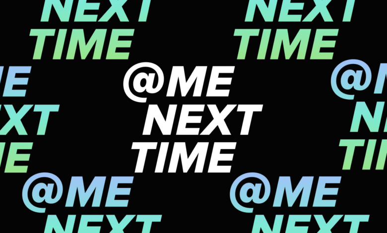 Abstract graphic with repeating 'Next Time @me' text in teal and white on black background.