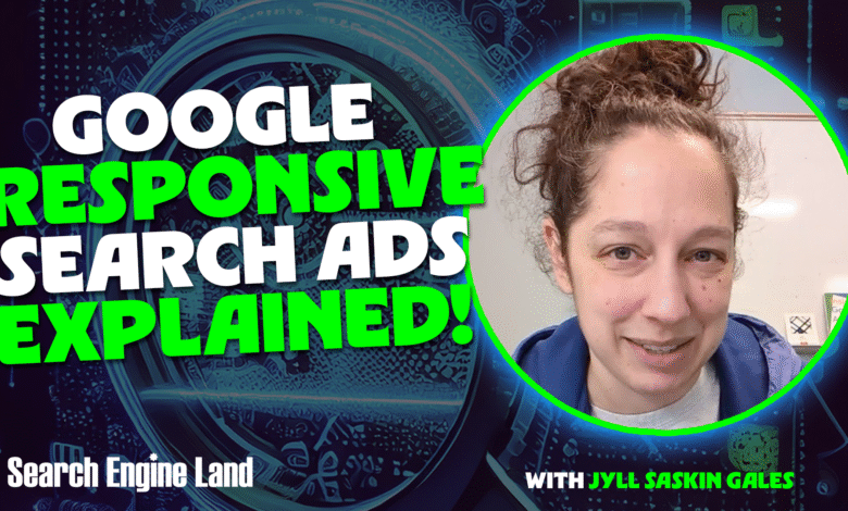 Jyll Saskin Gales explains Google Responsive Search Ads with Search Engine Land branding.