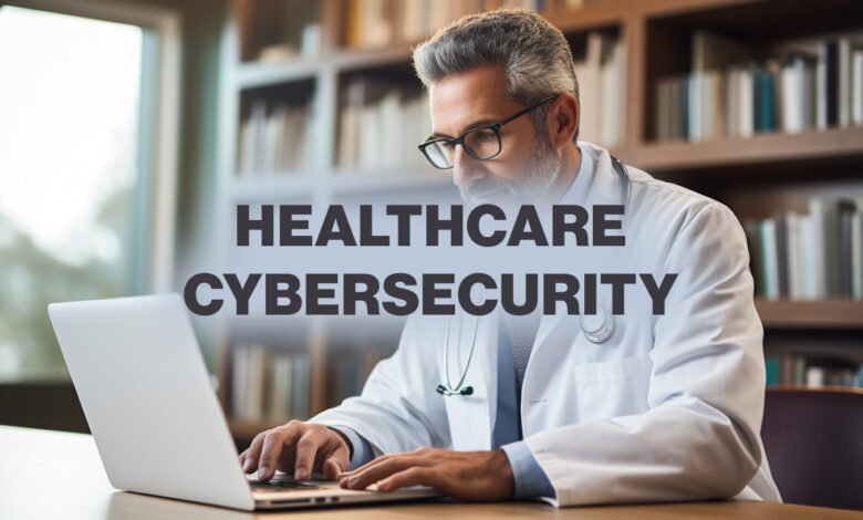 Doctor in lab coat working on a laptop with "Healthcare Cybersecurity" text overlay.