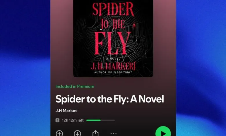 Spotify audiobook interface showing 'Spider to the Fly' by J.H. Market.