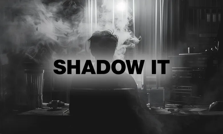 Silhouette of a person in a smoky room with the text "SHADOW IT" overlaid.