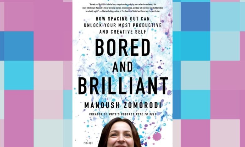 Book cover for 'Bored and Brilliant' by Manoush Zomorodi.