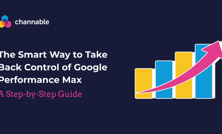 Channable guide: Take back control of Google Performance Max.