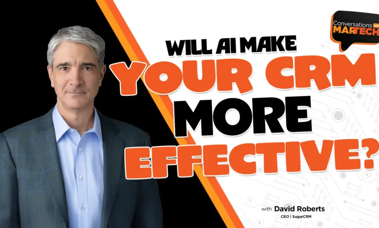 David Roberts of SugarCRM discusses AI's impact on CRM effectiveness.