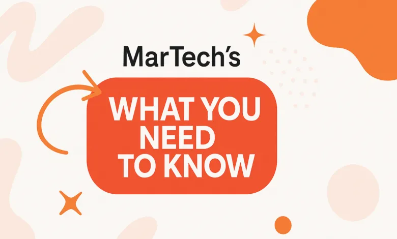 MarTech's 'What You Need to Know' graphic with orange accents.