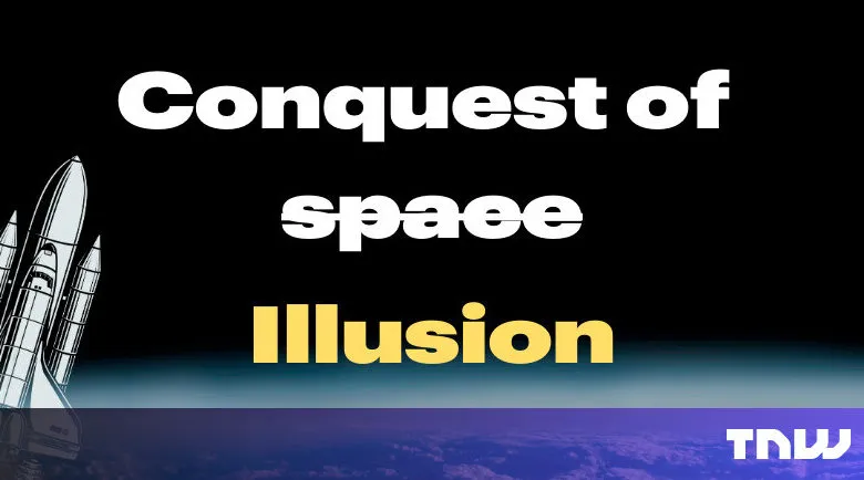 Space shuttle graphic with 'Conquest of Space Illusion' text.