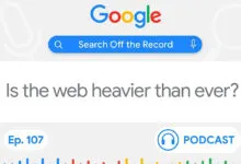 Google's Search Off the Record podcast asks: Is the web heavier than ever?