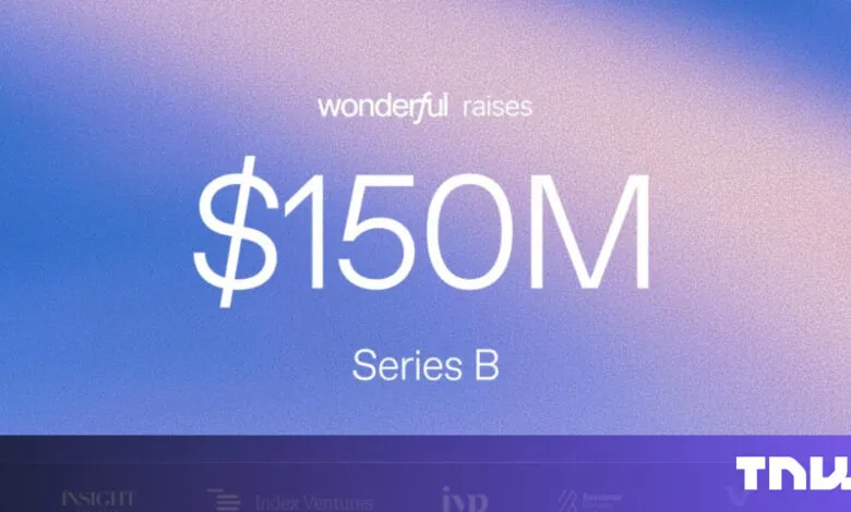 Wonderful raises $150M in Series B funding round.