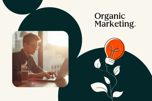 Man working on laptop with coffee, 'Organic Marketing' text and lightbulb graphic.