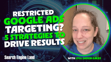 Restricted Google Ads targeting with Jyll Saskin Gales, 5 strategies to drive results.