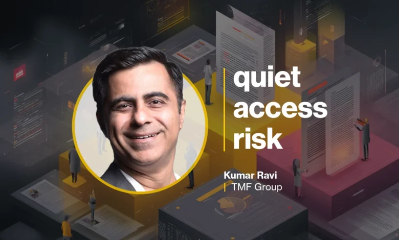 Kumar Ravi of TMF Group discusses quiet access risk.