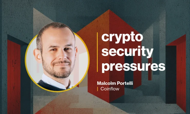Malcolm Portelli of Coinflow discusses crypto security pressures.