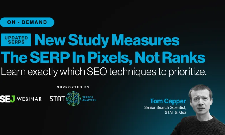 Webinar promo: New study measures the SERP in pixels, not ranks.