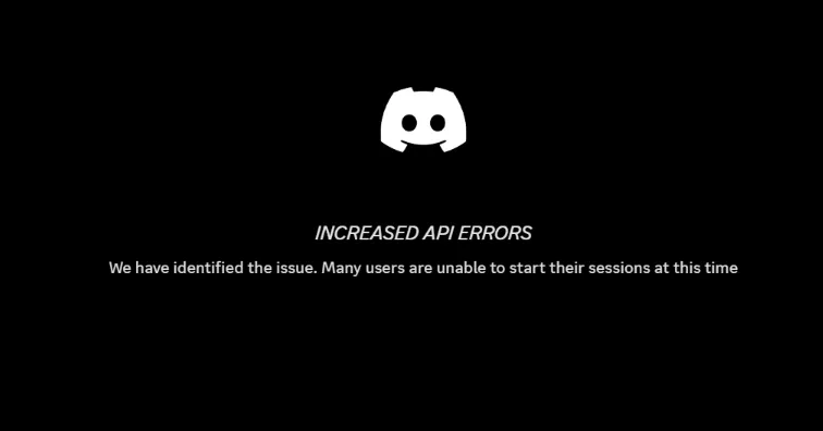 Discord error message: Increased API errors, users unable to start sessions.